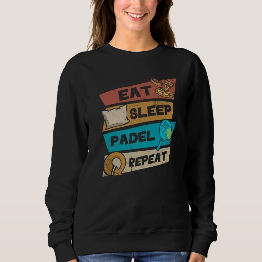 Eat Sleep Padel Repeat Retro For Padel Tennis Fans スウェットシャツ (正面)