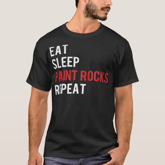 Eat Sleep Paint Rocks Repeat Funny Rock Painting  Tシャツ (正面)