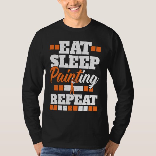 Eat Sleep Painting Repeat Painter Tradesman House  Tシャツ (正面)