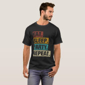 Eat Sleep Party Repeat  Retro Vintage Partying Tシャツ (正面フル)
