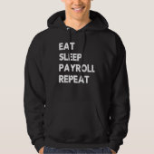 Eat Sleep Payroll Repeat Payroll Clerk Administrat パーカ (正面)
