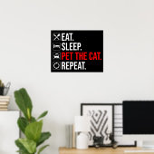 Eat. Sleep. Pet The Cat. Repeat ポスター (ホームオフィス)
