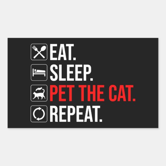 Eat. Sleep. Pet The Cat. Repeat 長方形シール (正面)