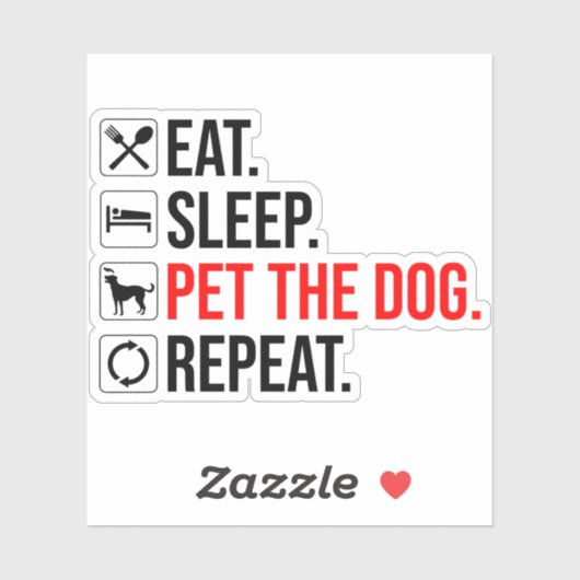 Eat. Sleep. Pet The Dog. Repeat シール (シート)