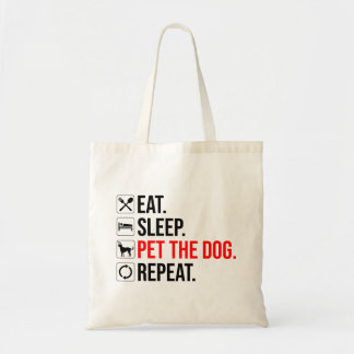 Eat. Sleep. Pet The Dog. Repeat トートバッグ