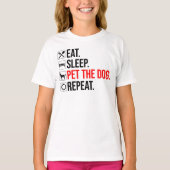 Eat. Sleep. Pet The Dog. Repeat Tシャツ (正面)