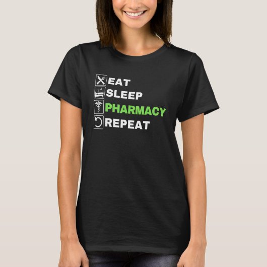 Eat Sleep Pharmacy Repeat 薬剤師 医療技術者 I Tシャツ (正面)