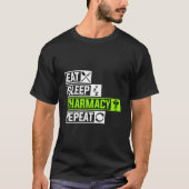 Eat Sleep Pharmacy Repeat Profession Doc Doctor Sl Tシャツ (正面)