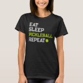 Eat Sleep Pickleball Repeat Funny Tシャツ (正面)