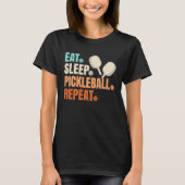 Eat Sleep Pickleball Repeat  Pickle Ball Player Tシャツ (正面)