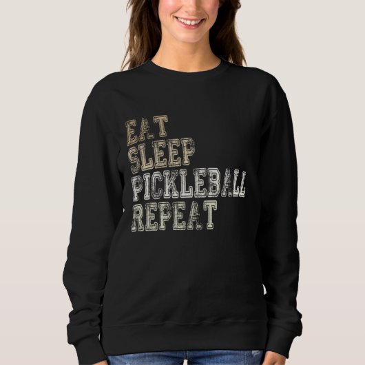 Eat Sleep Pickleball Repeat Saying Pickleball Play スウェットシャツ (正面)