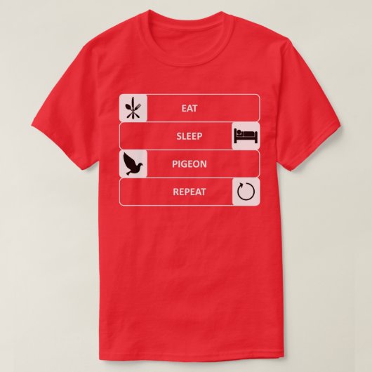 Eat Sleep Pigeon Repeat 1 Tシャツ (デザイン正面)