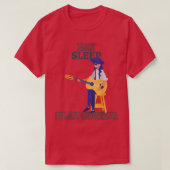 Eat Sleep Play Guitar Funny Sarcasm Tシャツ (デザイン正面)