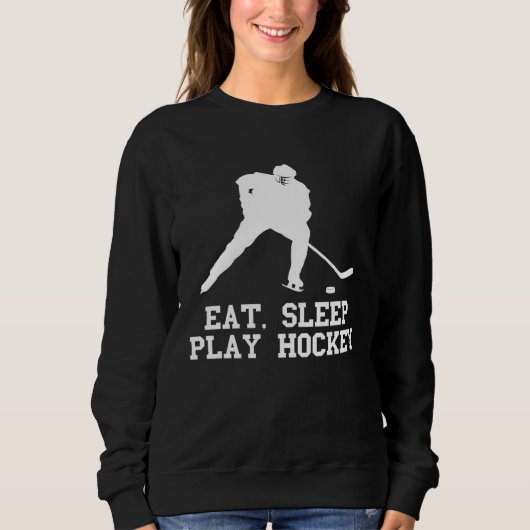Eat sleep play Hockey for Fan and players quote スウェットシャツ (正面)