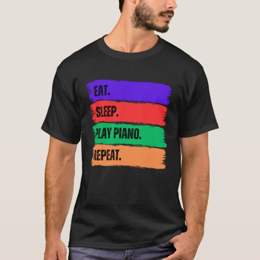 EAT SLEEP PLAY PIANO  REPEAT Tシャツ (正面)