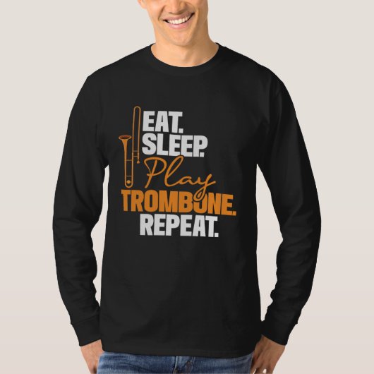Eat Sleep Play Trombone Repeat  Trombonist Music Tシャツ (正面)