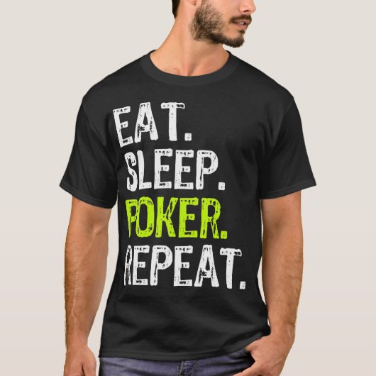 Eat Sleep Poker Repeat Player Funny Lover Gift Tシャツ (正面)