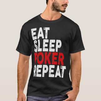 Eat Sleep Poker Repeat   Poker Tee  Tシャツ