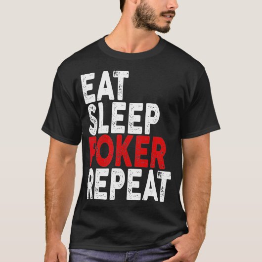 Eat Sleep Poker Repeat   Poker Tee  Tシャツ (正面)