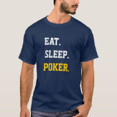 Eat Sleep Poker Tシャツ (正面)