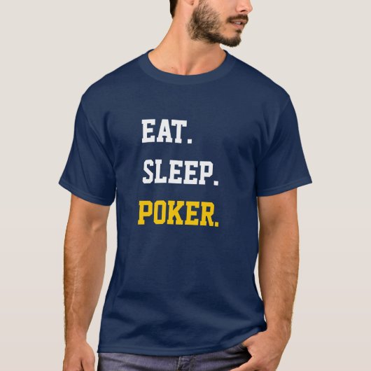 Eat Sleep Poker Tシャツ (正面)