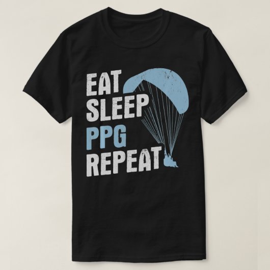 Eat Sleep PPG Repeat Paramotor Pilot Powered Parag Tシャツ (デザイン正面)
