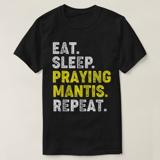 Eat Sleep Praying Mantis Repeat Kung Fu Chinese Ma Tシャツ (デザイン正面)