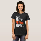 Eat Sleep Preach Repeat Tシャツ (正面フル)