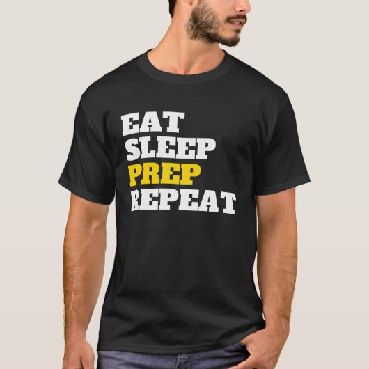 Eat Sleep Prep Repeat Prepper Gear and Prepper Su Tシャツ (正面)