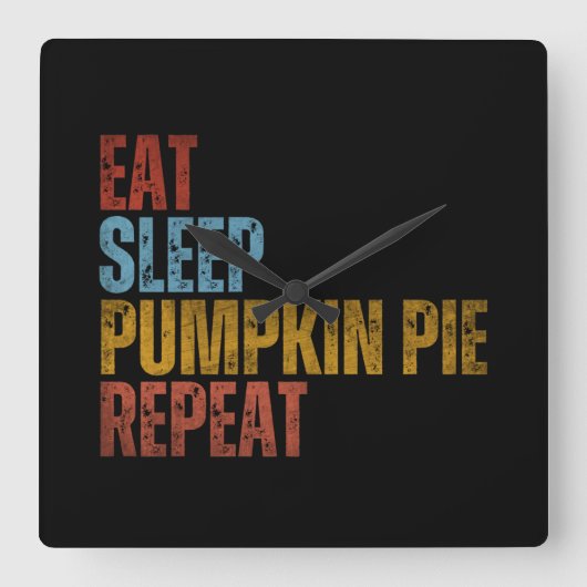 EAT SLEEP PUMPKIN PIE REPEAT スクエア壁時計 (正面)