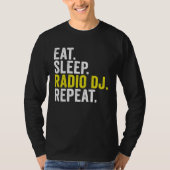 Eat Sleep Radio DJ Repeat Disc Jockey Tシャツ (正面)