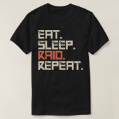 Eat Sleep Raid Repeat Gaming  Tシャツ (デザイン正面)