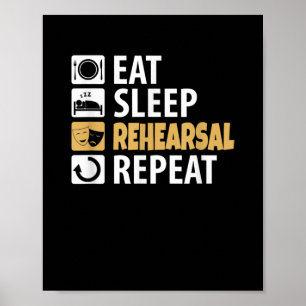 Eat Sleep Rehearsal Repeat - Theatre Quotes Acting ポスター