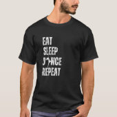 Eat Sleep Repeat Designs Eat Sleep Dance Repeat Tシャツ (正面)