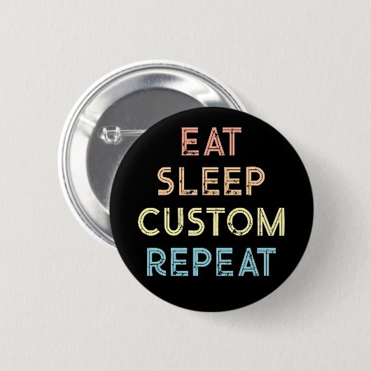Eat Sleep Repeat Personalized Gift  缶バッジ (正面&裏面)