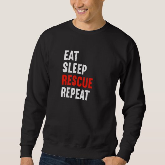 Eat Sleep Rescue Repeat Firefighter Laddermann Fir スウェットシャツ (正面)
