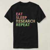 Eat Sleep Research Repeat Funny Phd Student Doctor Tシャツ (デザイン正面)