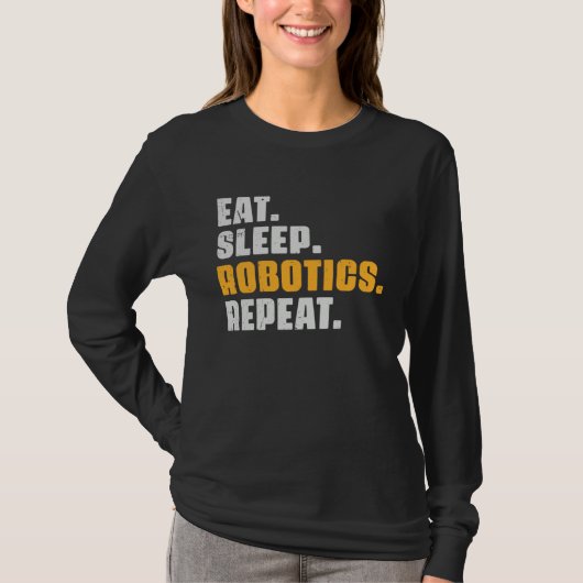 Eat Sleep Robotics Repeat  Robots Science Retro Vi Tシャツ (正面)