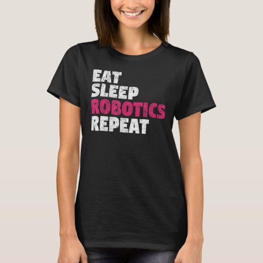 Eat Sleep Robotics Repeat Tシャツ (正面)