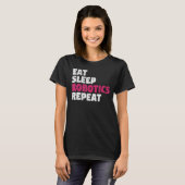Eat Sleep Robotics Repeat Tシャツ (正面フル)