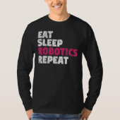 Eat Sleep Robotics Repeat Tシャツ (正面)