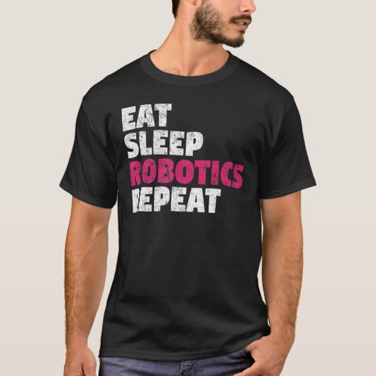 Eat Sleep Robotics Repeat Tシャツ (正面)