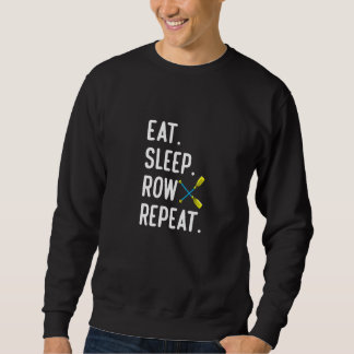 Eat Sleep Row Repat  Rowing Rower Coxswain スウェットシャツ