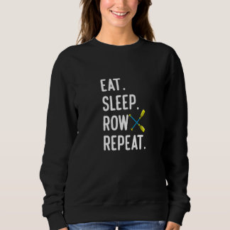 Eat Sleep Row Repat  Rowing Rower Coxswain スウェットシャツ