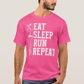 Eat Sleep Run Repeat Funny Running Runner Tシャツ (正面)