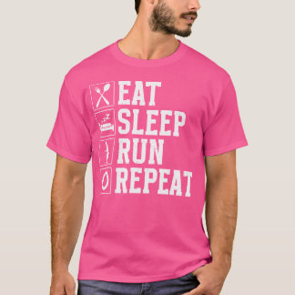 Eat Sleep Run Repeat Funny Running Runner Tシャツ