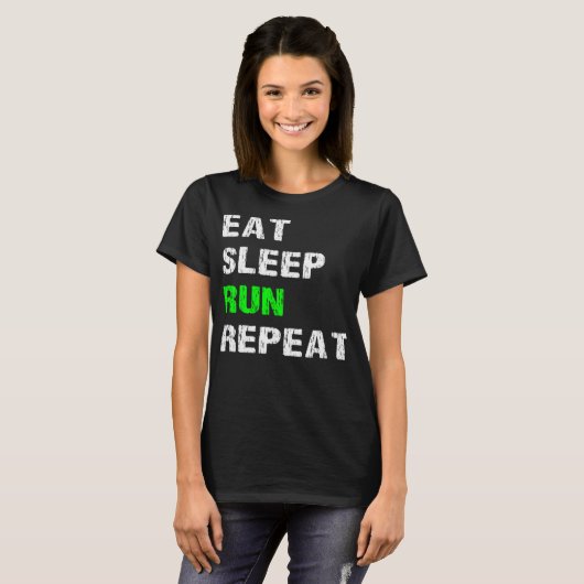 Eat Sleep Run Repeat Funny Running Slogan Runner S Tシャツ (正面フル)