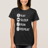 Eat Sleep Run Repeat  Quote Tシャツ (正面)