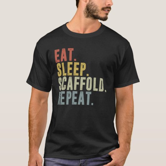 Eat Sleep Scaffold Repeat Scaffolding Tシャツ (正面)