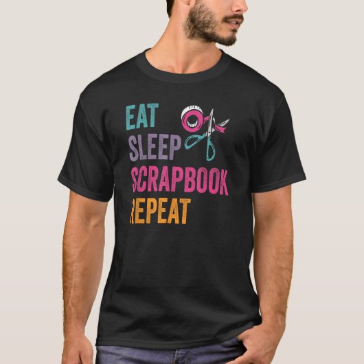 Eat Sleep Scrapbook Crafting Scrapbooking Craft Cr Tシャツ (正面)